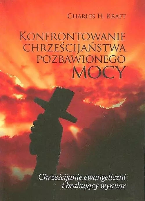 Konfrontowanie chrześcijaństwa pozbawionego mocy - Książki