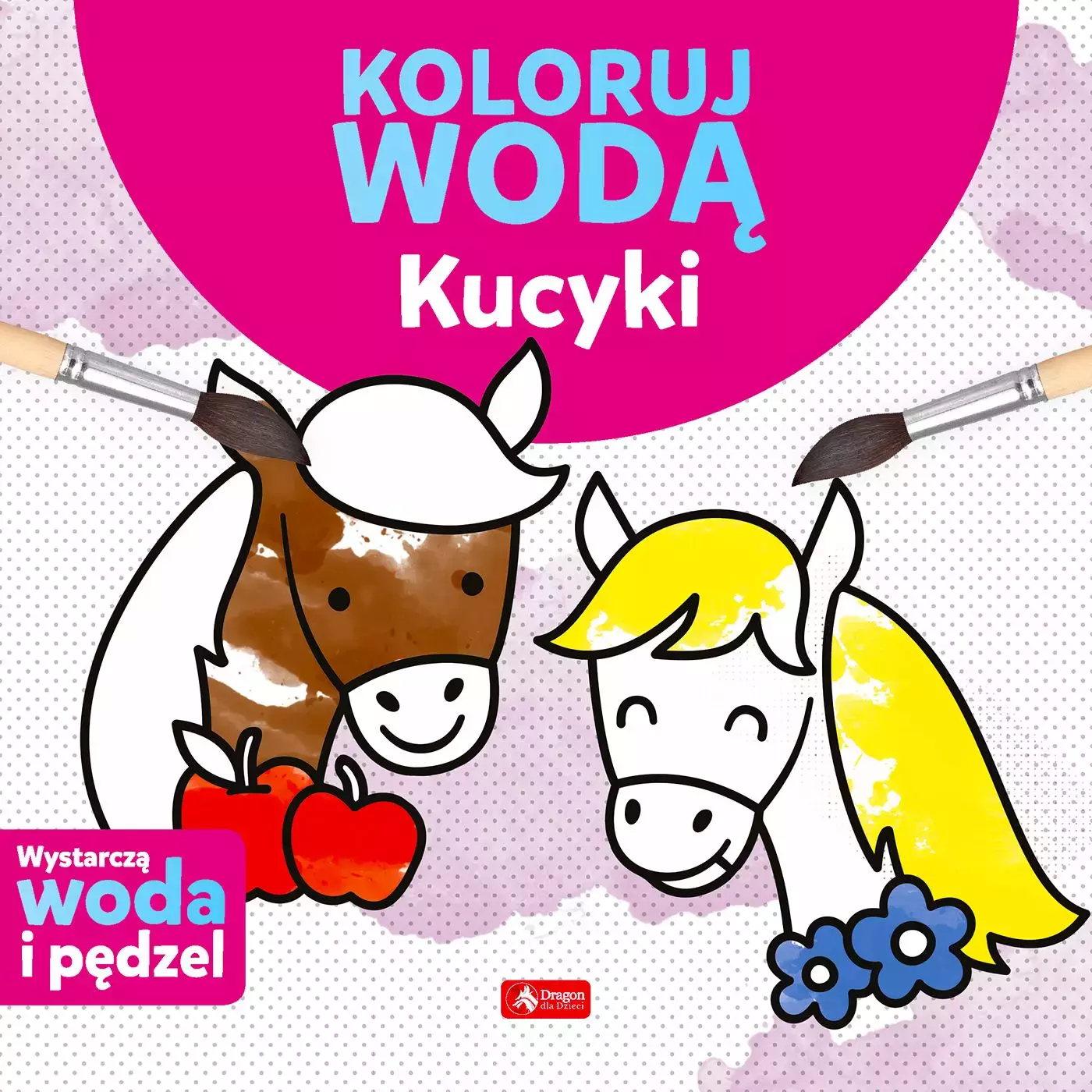 Koloruj wodą. Kucyki - Książki