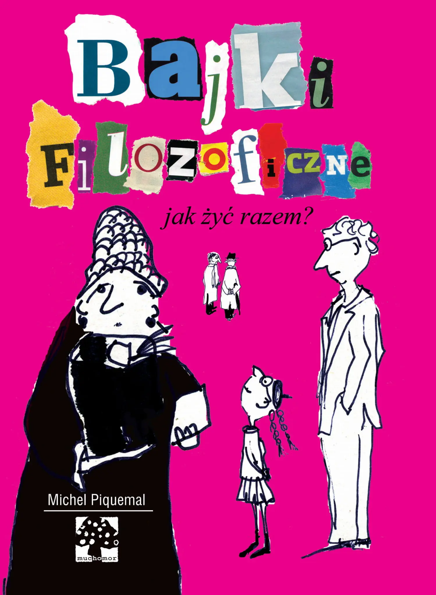 Bajki filozoficzne. Jak żyć razem? wyd. 3 - Książki