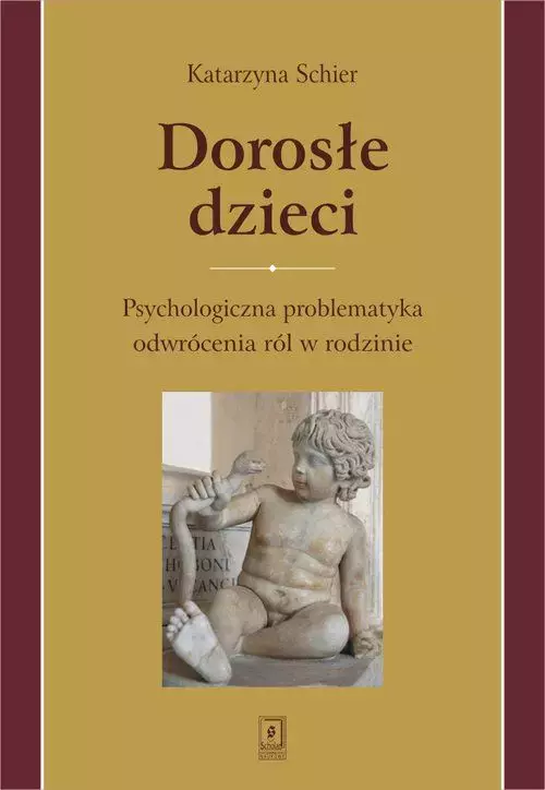 Dorosłe dzieci. Psychologiczna problematyka odwrócenia ról w rodzinie - Książki