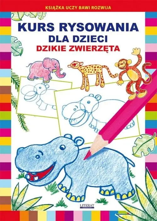 Kurs rysowania dla dzieci. Dzikie zwierzęta - Książki