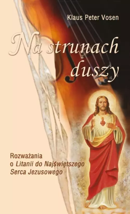Na strunach duszy. Rozważania o Litanii do Najświętszego Serca Jezusowego - Książki