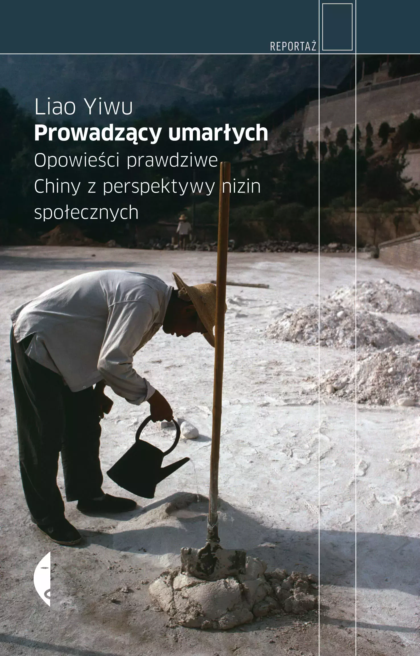 Prowadzący umarłych. Opowieści prawdziwe. Chiny z perspektywy nizin społecznych, wydanie II - Książki