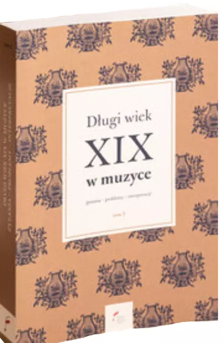 Długi wiek XIX w muzyce. Tom 2 - Książki