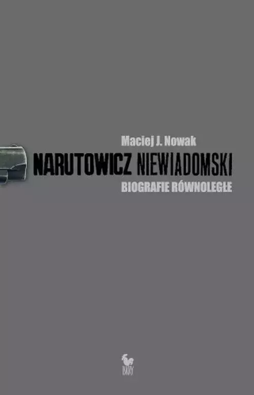 Narutowicz Niewiadomski. Biografie równoległe - Książki
