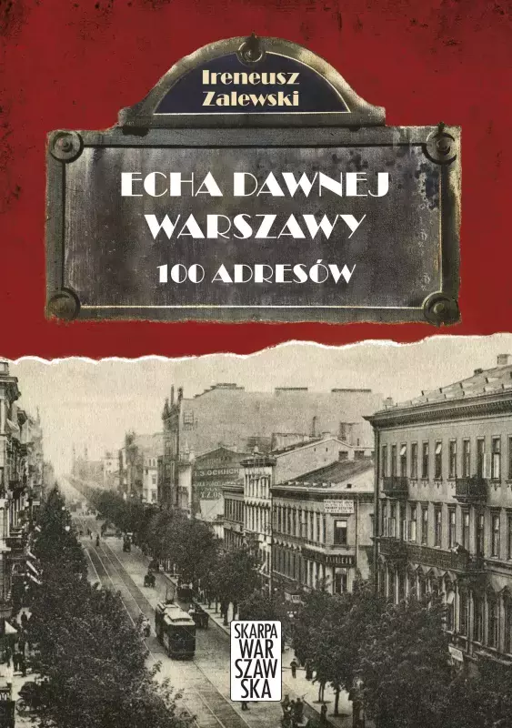 Echa dawnej Warszawy. Tom 1. 100 adresów, wydanie 2 - Książki