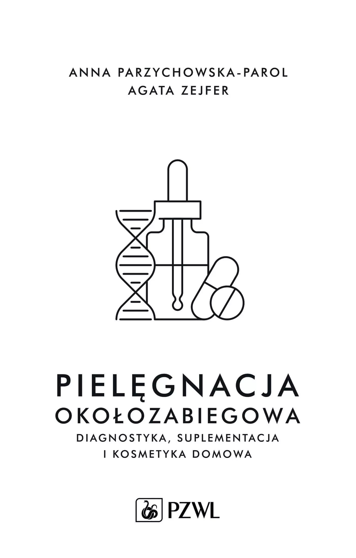 Pielęgnacja okołozabiegowa. Diagnostyka, suplementacja i pielęgnacja domowa - Książki