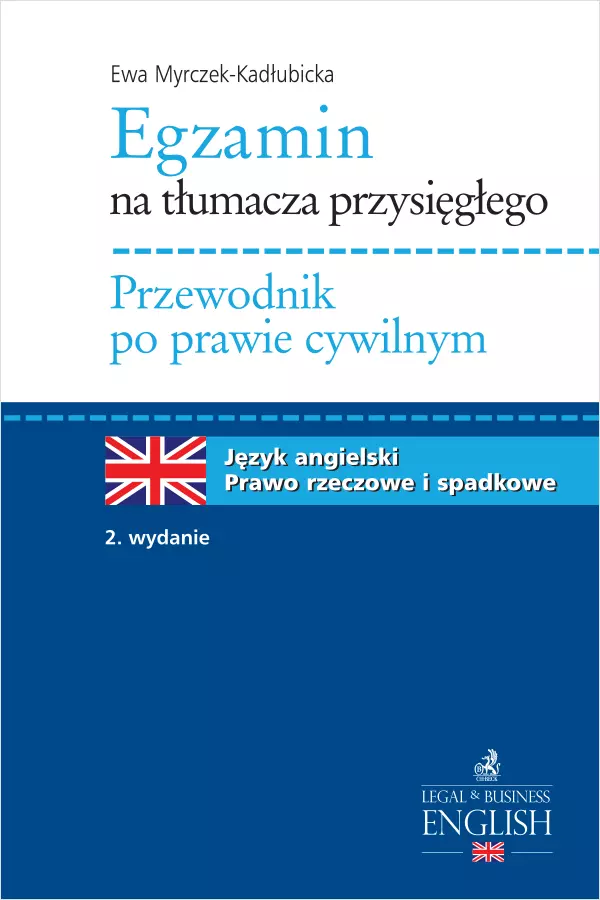 Egzamin na tłumacza przysięgłego. Przewodnik po prawie cywilnym. Język angielski - prawo rzeczowe i spadkowe - Książki