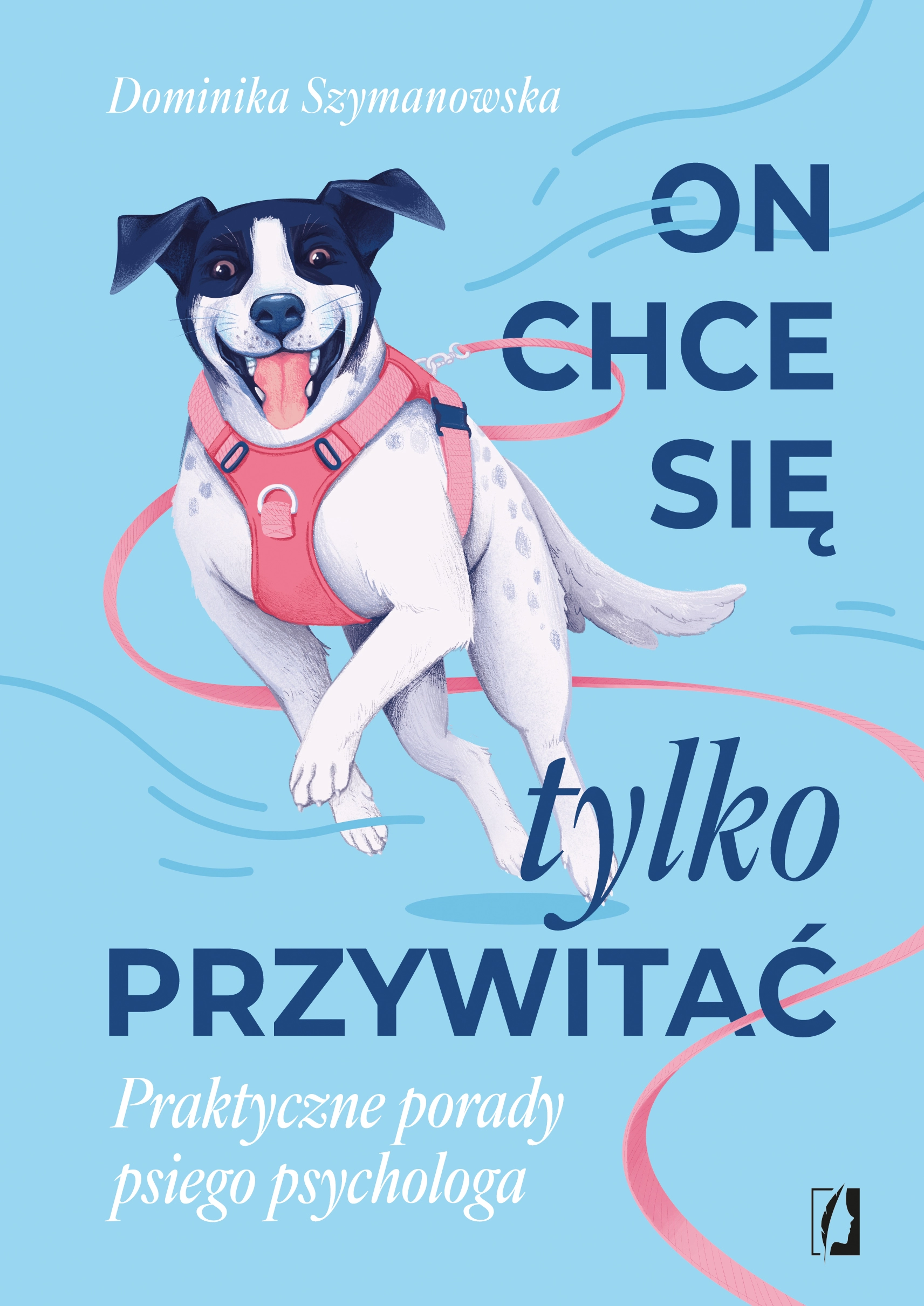 On chce sie tylko przywitać! Praktyczne porady psiego psychologa - Książki