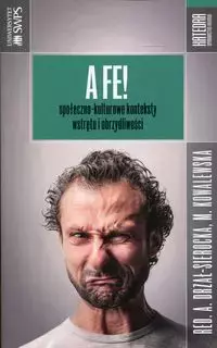 A fe! Społeczno-kulturowe konteksty wstrętu i obrzydliwości - Książki
