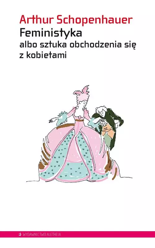 Feministyka albo sztuka obchodzenia się z kobietami - Książki