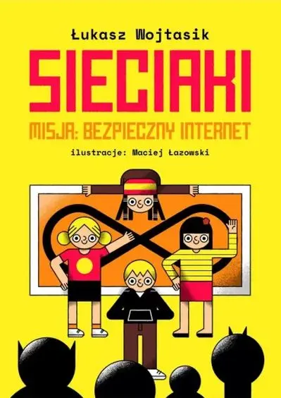 Sieciaki. Misja: bezpieczny internet - Książki