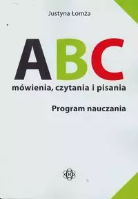 ABC mówienia czytania i pisania Program nauczania - Książki