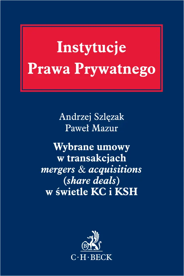 Wybrane umowy w transakcjach mergers & acquisitions (share deals) w świetle KC i KSH - Książki