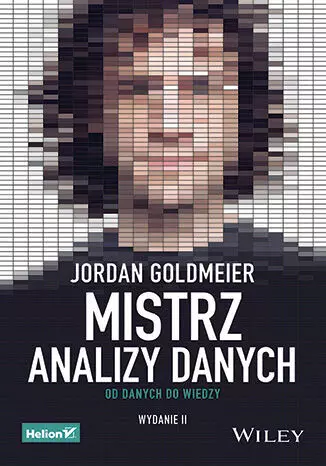 Mistrz analizy danych. Od danych do wiedzy. Wydanie II - Książki