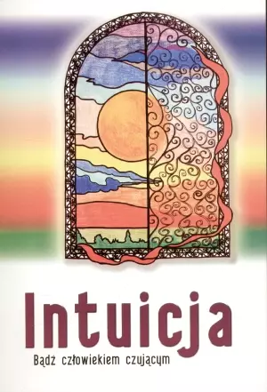 Intuicja. Bądź człowiekiem czującym - Książki