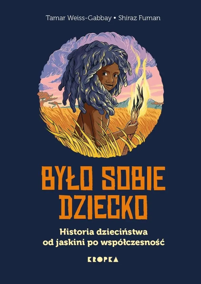 Było sobie dziecko. Historia dzieciństwa od... - Książki