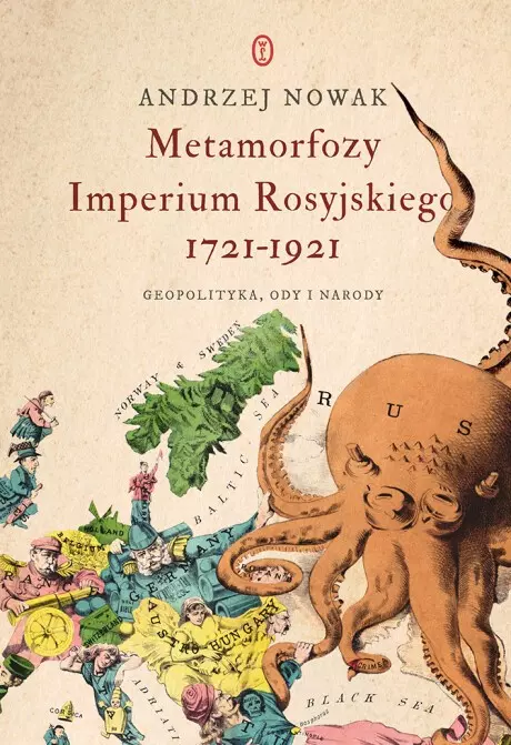 Metamorfozy Imperium Rosyjskiego 1721-1921. Geopolityka, ody i narody - Książki