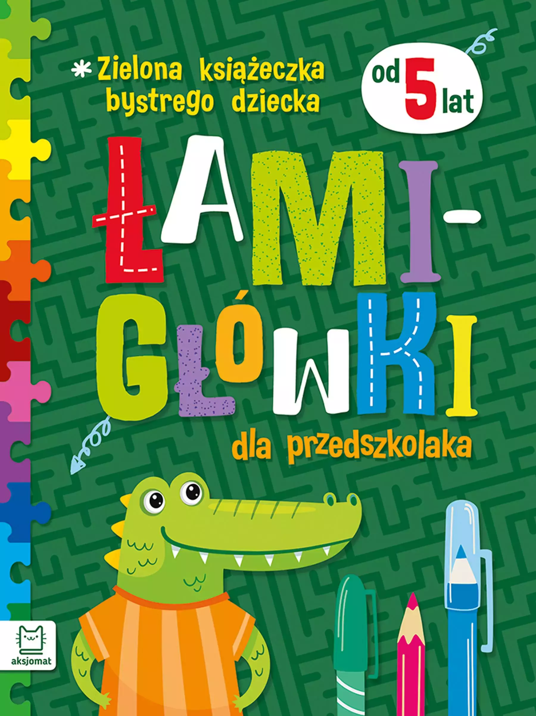 Zielona książeczka bystrego dziecka. Łamigłówki dla przedszkolaka od 5 lat. - Książki