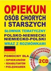 Opiekun osób chorych i starszych Słownik tematyczny polsko-niemiecki • niemiecko-polski wraz z rozmówkami - Książki