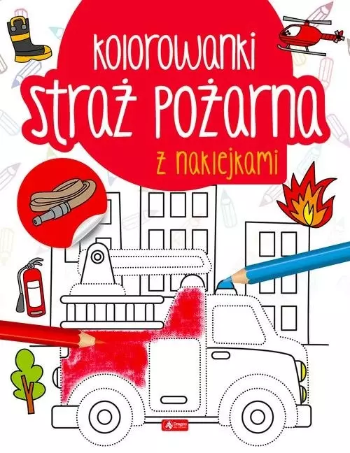 Kolorowanka z naklejkami. Straż pożarna - Książki