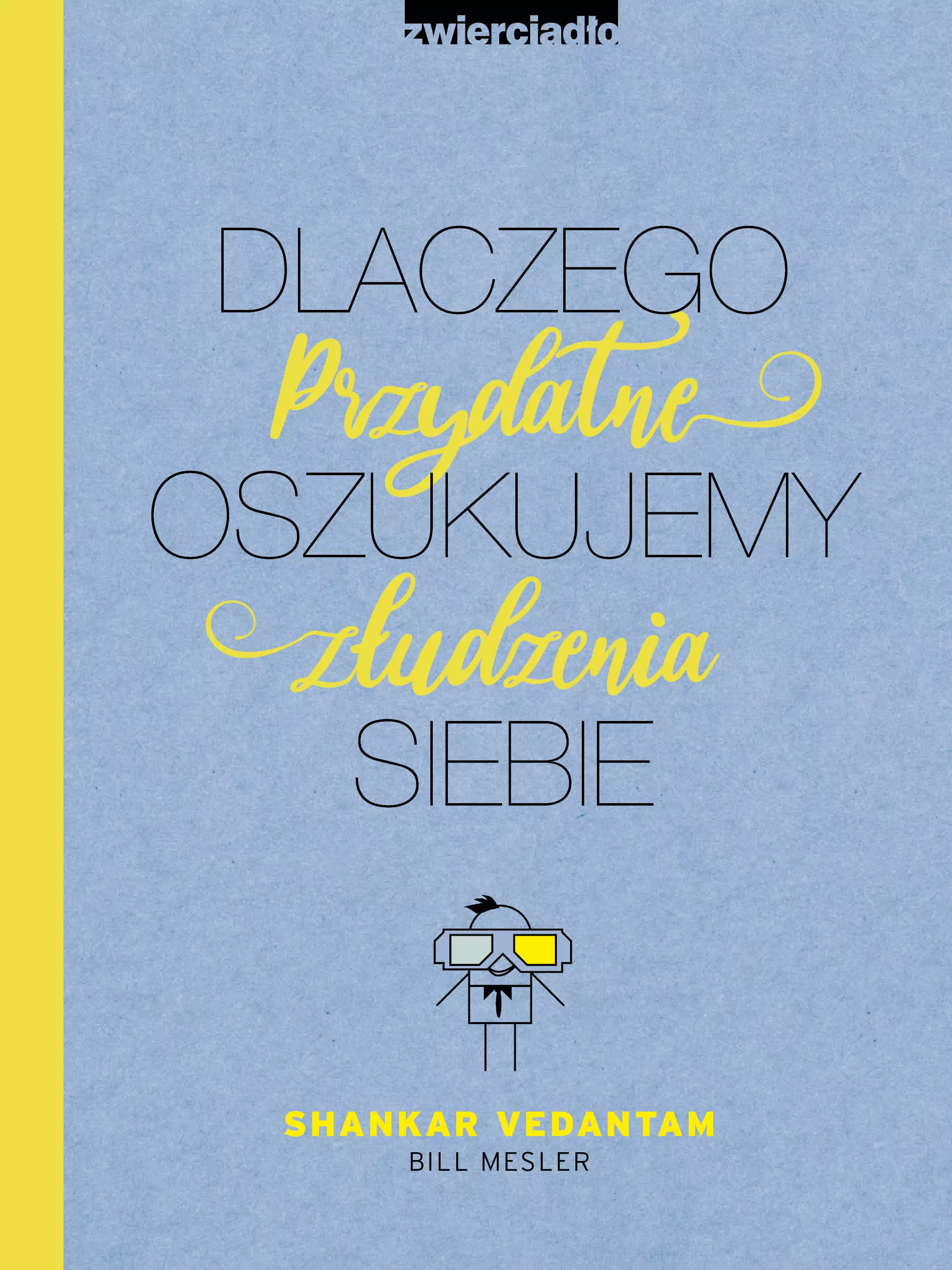 Dlaczego oszukujemy siebie. Przydatne złudzenia - Książki