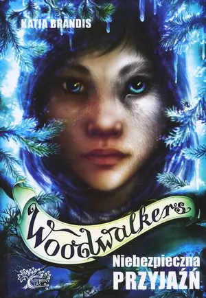 Niebezpieczna przyjaźń. Cykl Woodwalkers. Tom 2 - Książki