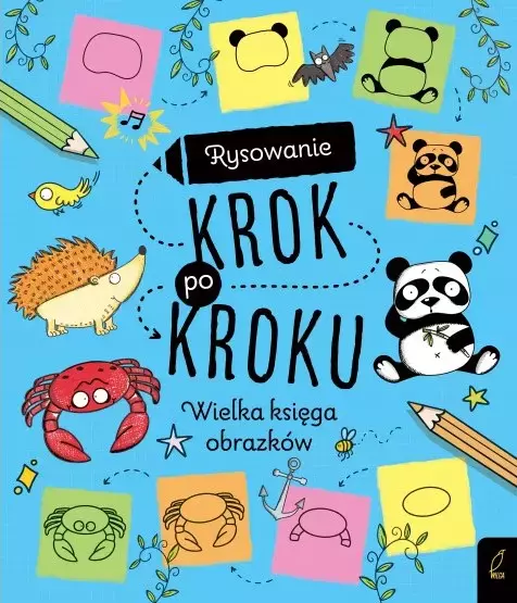 Rysowanie krok po kroku. Wielka księga obrazków - Książki