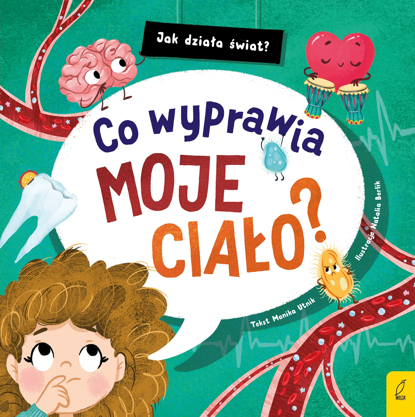 Jak działa świat. Co wyprawia moje ciało? - Książki