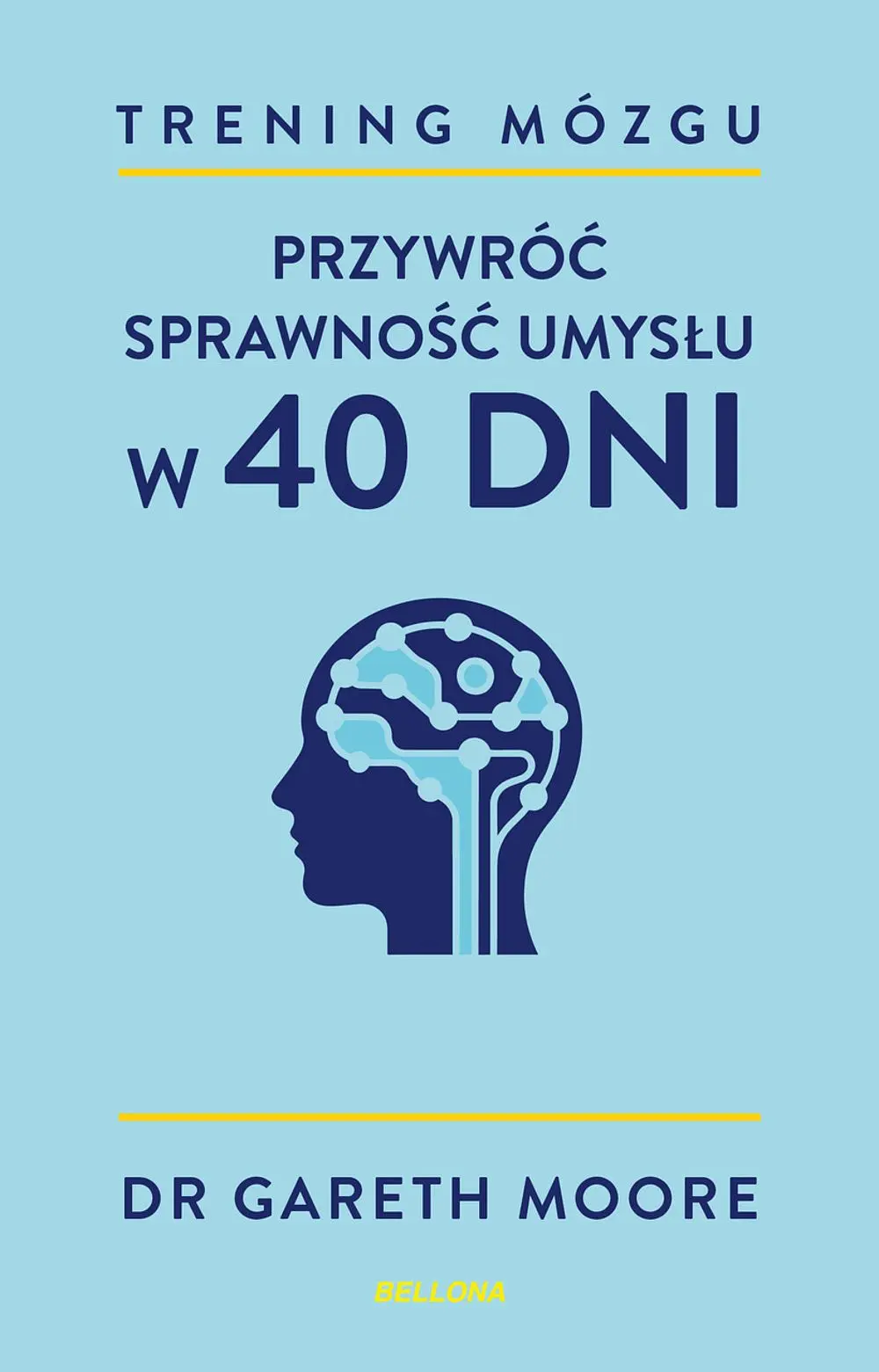 Trening mózgu. Przywróć sprawność umysłu w 40 dni - Książki