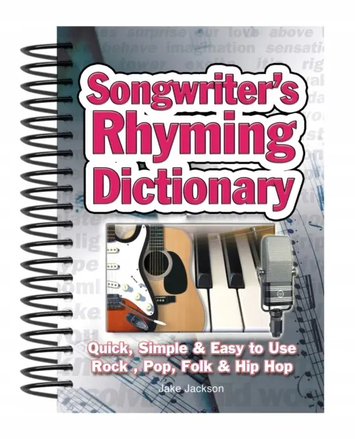 Songwriter s Rhyming Dictionary: Quick, Simple & Easy to Use; Rock, Pop, Folk & Hip Hop - Książki