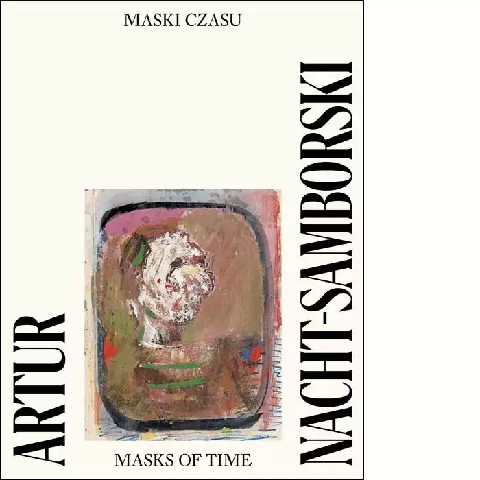Artur Nacht-Samborski. Maski czasu - Książki