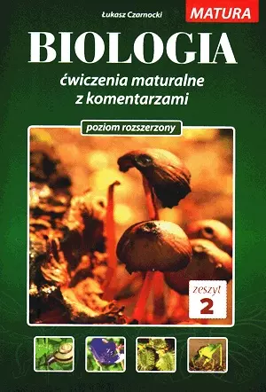 Biologia. Ćwiczenia maturalne z komentarzem. Poziom rozszerzony. Zeszyt 2 - Książki
