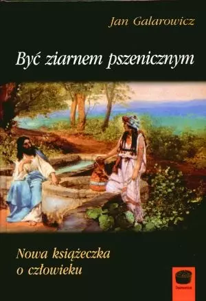 Być ziarnem pszenicznym - Książki