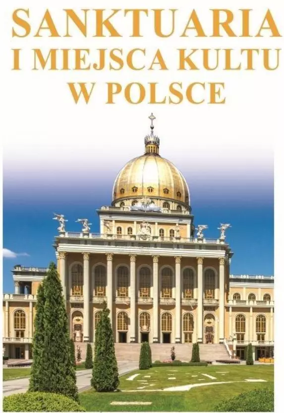 Sanktuaria i miejsca kultu w Polsce - Książki