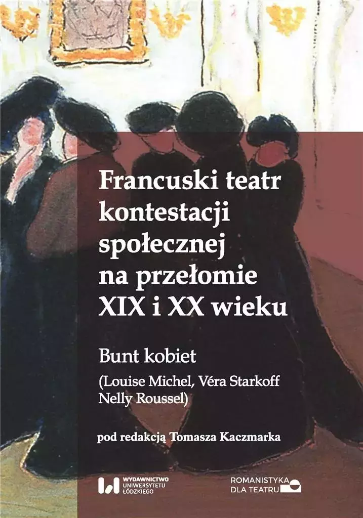 Francuski teatr kontestacji społecznej... - Książki