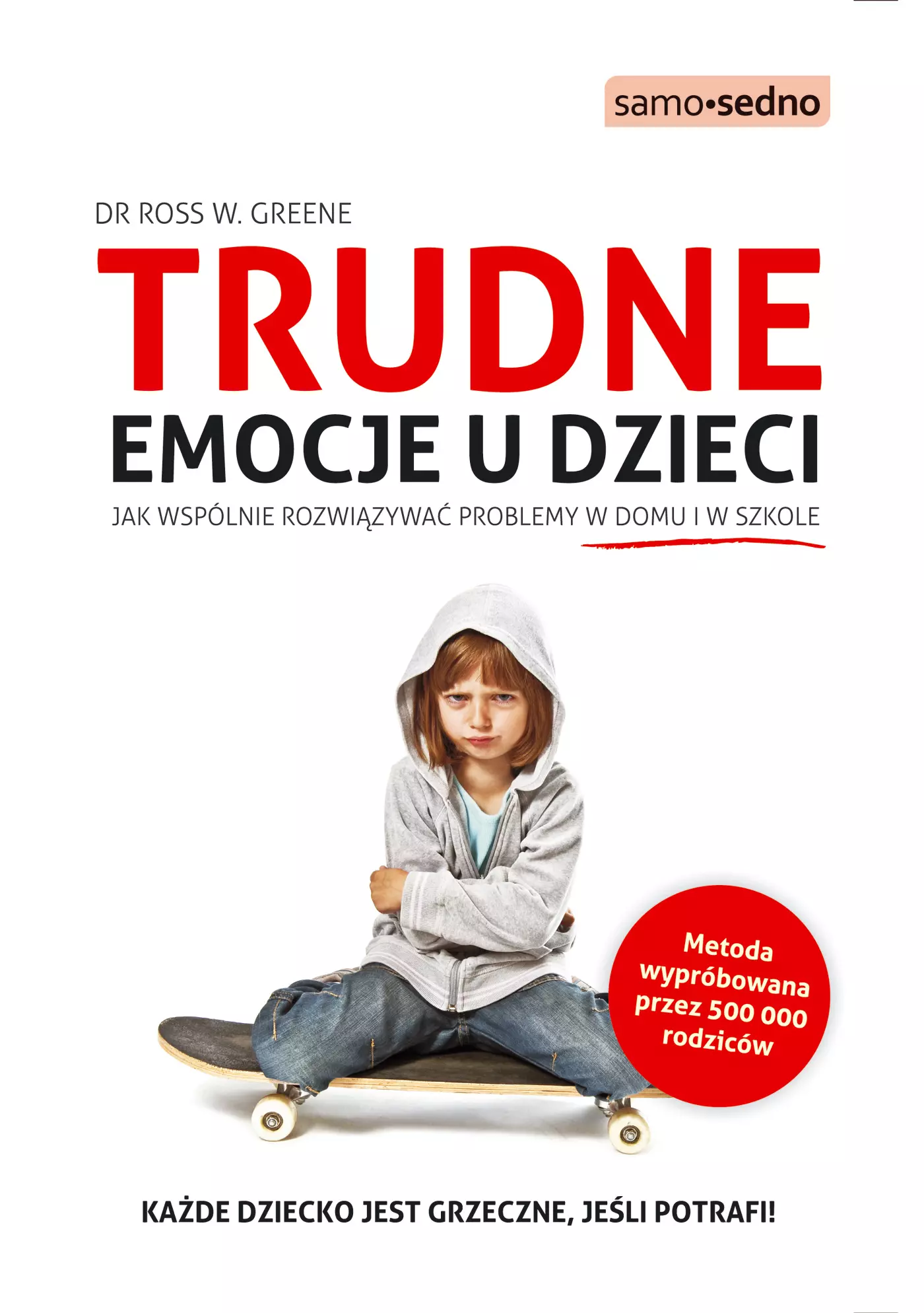 Trudne emocje u dzieci. Jak wspólnie rozwiązywać problemy w domu i w szkole - Książki