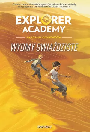 Explorer Academy. Akademia Odkrywców. Tom 4. Wydmy Gwiaździste - Książki