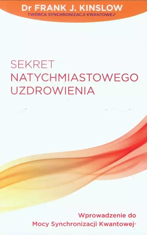 Sekret natychmiastowego uzdrowienia - Książki