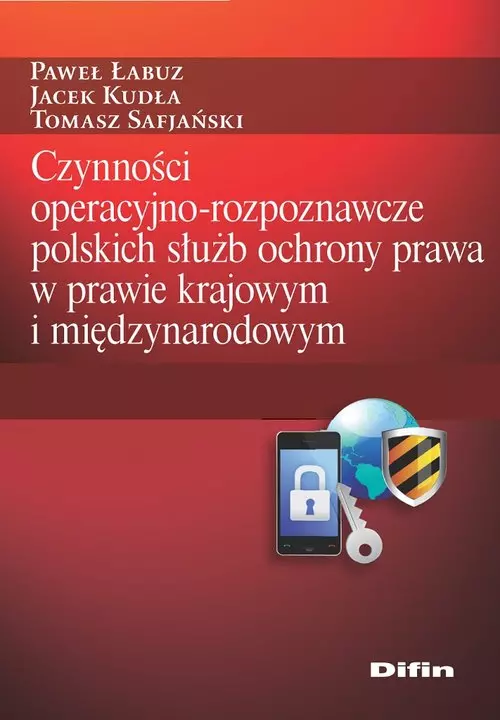 Czynności operacyjno-rozpoznawcze polskich służb ochrony prawa - Książki