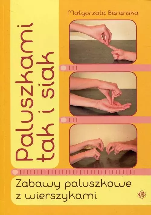 Paluszkami tak i siak. Zabawy paluszkowe z wierszykami - Książki