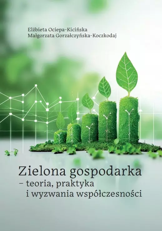 Zielona gospodarka - teoria, praktyka i wyzwania.. - Książki
