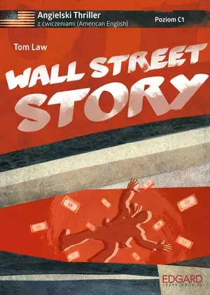 Angielski thriller z ćwiczeniami, poziom C1. Wall Street Story, wydanie 2 - Książki