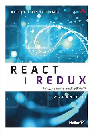 React i Redux. Praktyczne tworzenie aplikacji WWW. Wydanie II - Książki