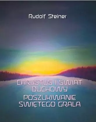 Chrystus i świat duchowy. Poszukiwanie świętego.. - Książki