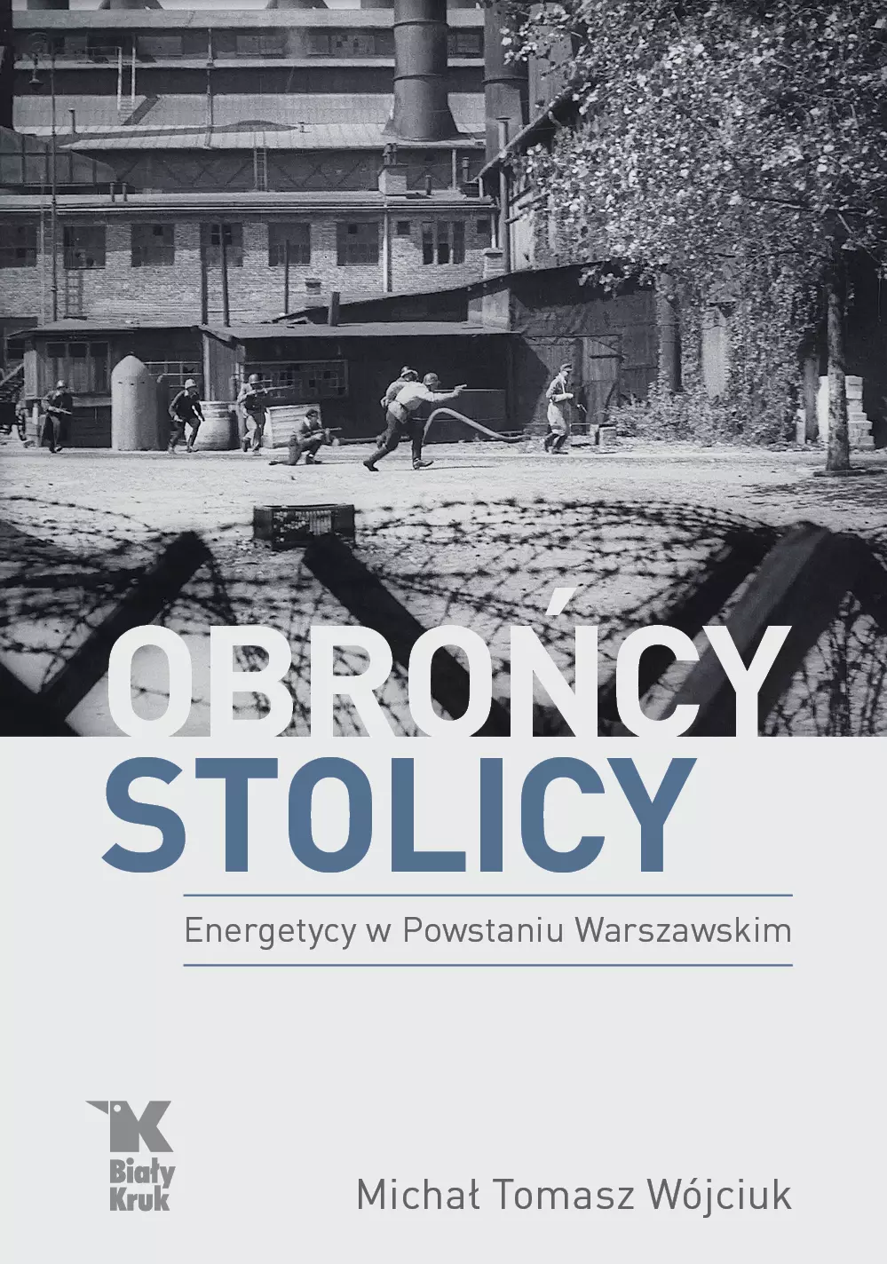 Obrońcy stolicy. Energetycy w Powstaniu Warszawskim - Książki