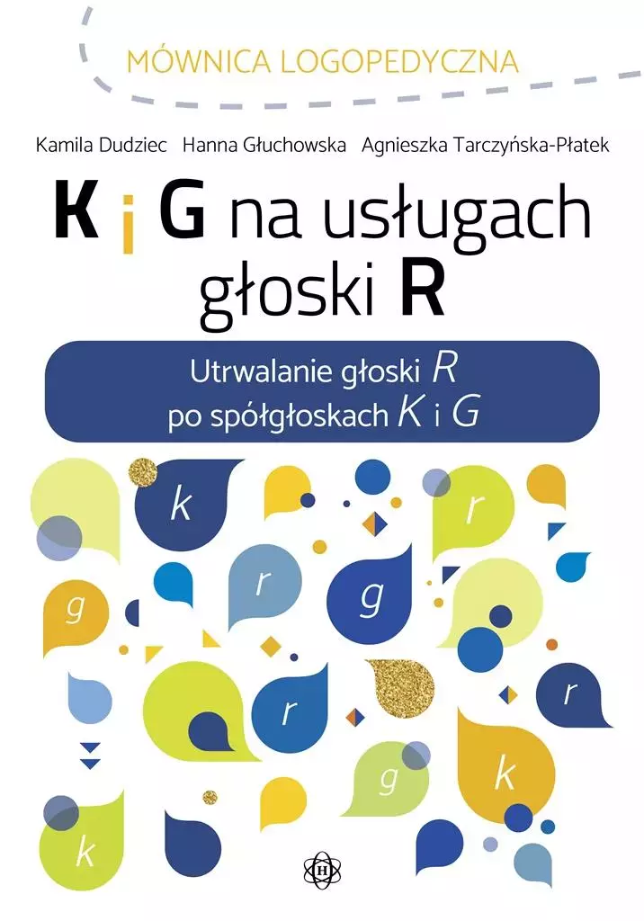 K i G na usługach głoski R. Utrwalenie głoski R po spółgłoskach K i G - Książki