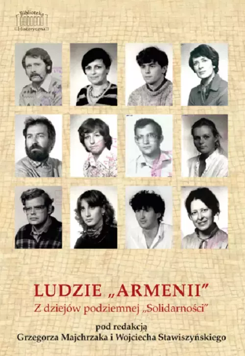 Ludzie "Armenii". Z dziejów podziemnej "Solidarności" - Książki