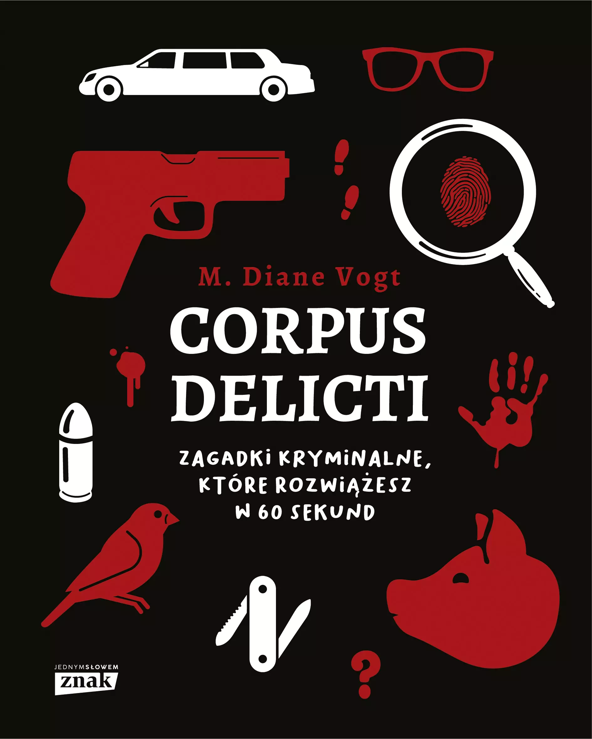 Corpus delicti. Zagadki kryminalne, które rozwiążesz w 60 sekund - Książki
