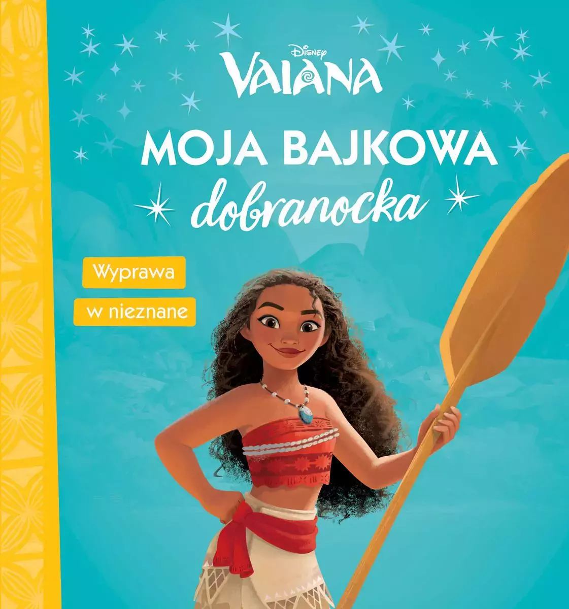 Vaiana. Moja bajkowa dobranocka. Wyprawa w nieznane - Książki